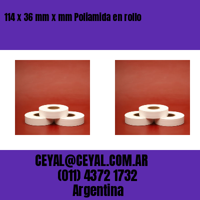 114 x 36 mm x mm Poliamida en rollo