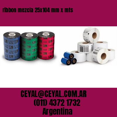 ribbon mezcla 25×104 mm x mts