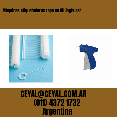 Máquinas etiquetadoras ropa en Billinghurst