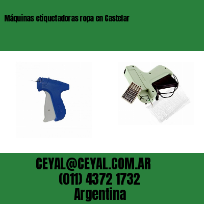 Máquinas etiquetadoras ropa en Castelar