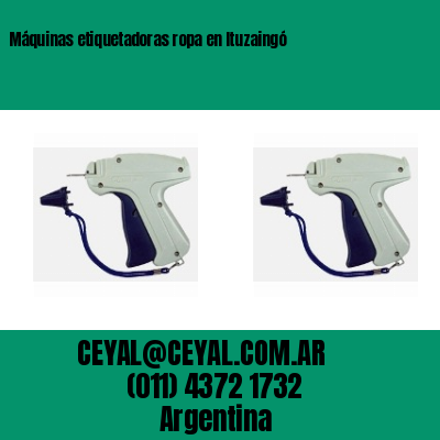 Máquinas etiquetadoras ropa en Ituzaingó