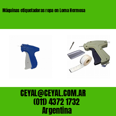 Máquinas etiquetadoras ropa en Loma Hermosa