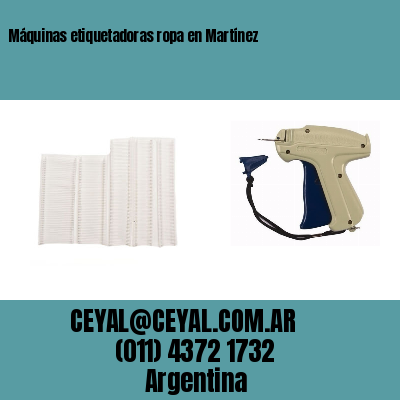 Máquinas etiquetadoras ropa en Martínez