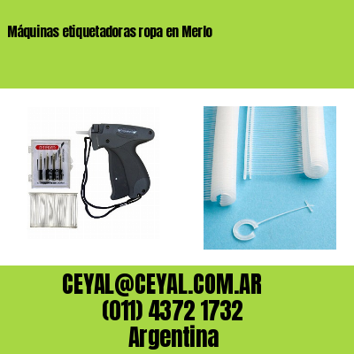 Máquinas etiquetadoras ropa en Merlo
