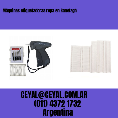 Máquinas etiquetadoras ropa en Ranelagh