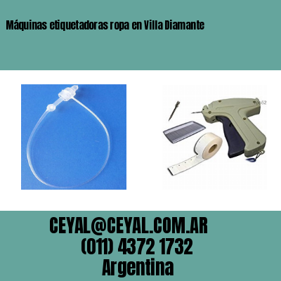 Máquinas etiquetadoras ropa en Villa Diamante