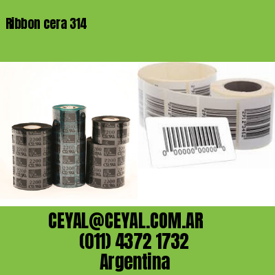 Ribbon cera 314