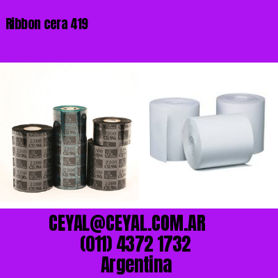 Ribbon cera 419