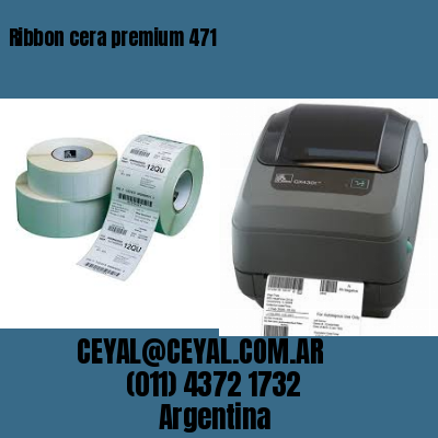 Ribbon cera premium 471