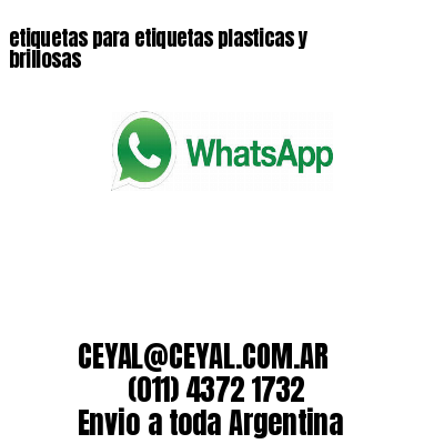 etiquetas para etiquetas plasticas y brillosas