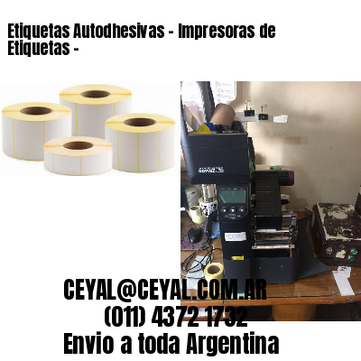 Etiquetas Autodhesivas – Impresoras de Etiquetas –