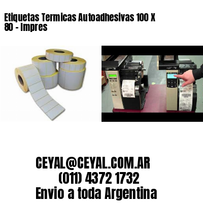 Etiquetas Termicas Autoadhesivas 100 X 80 – Impres