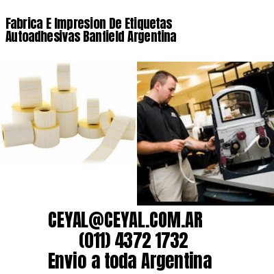 Fabrica E Impresion De Etiquetas Autoadhesivas Banfield Argentina