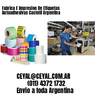 Fabrica E Impresion De Etiquetas Autoadhesivas Castelli Argentina