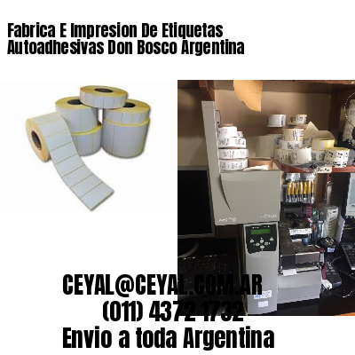 Fabrica E Impresion De Etiquetas Autoadhesivas Don Bosco Argentina