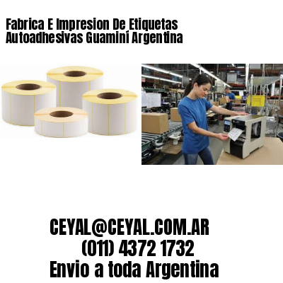Fabrica E Impresion De Etiquetas Autoadhesivas Guaminí Argentina