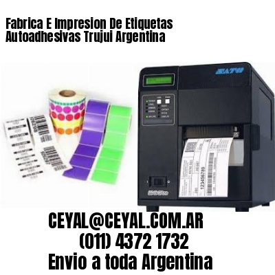 Fabrica E Impresion De Etiquetas Autoadhesivas Trujui Argentina