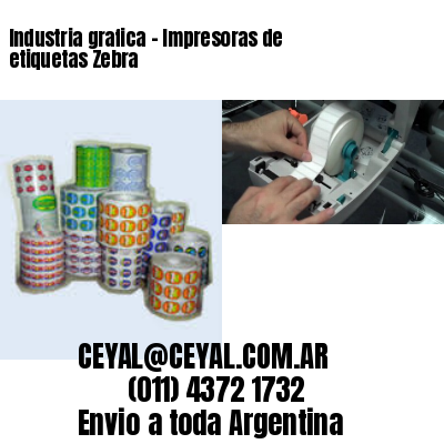 Industria grafica – Impresoras de etiquetas Zebra