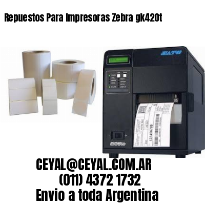 Repuestos Para Impresoras Zebra gk420t