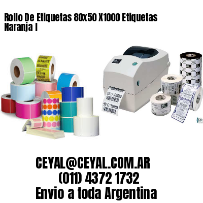 Rollo De Etiquetas 80×50 X1000 Etiquetas Naranja I