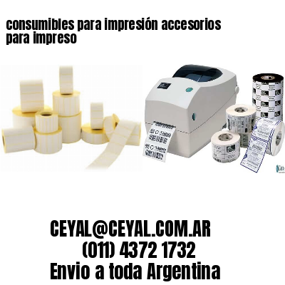 consumibles para impresión accesorios para impreso
