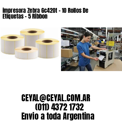impresora Zebra Gc420t – 10 Rollos De Etiquetas – 5 Ribbon