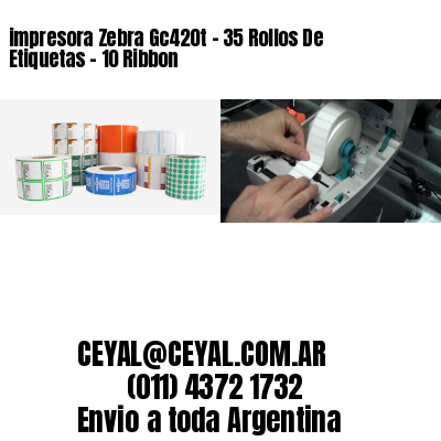 impresora Zebra Gc420t – 35 Rollos De Etiquetas – 10 Ribbon