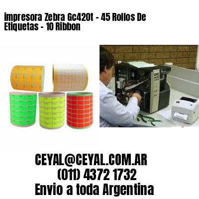 impresora Zebra Gc420t – 45 Rollos De Etiquetas – 10 Ribbon