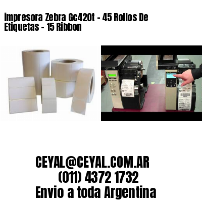 impresora Zebra Gc420t – 45 Rollos De Etiquetas – 15 Ribbon