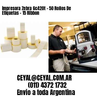 impresora Zebra Gc420t – 50 Rollos De Etiquetas – 15 Ribbon