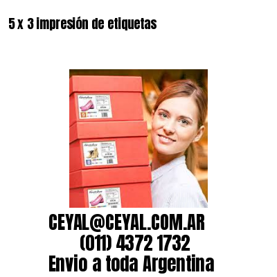 5 x 3 impresión de etiquetas