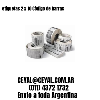 etiquetas 2 x 10 Código de barras