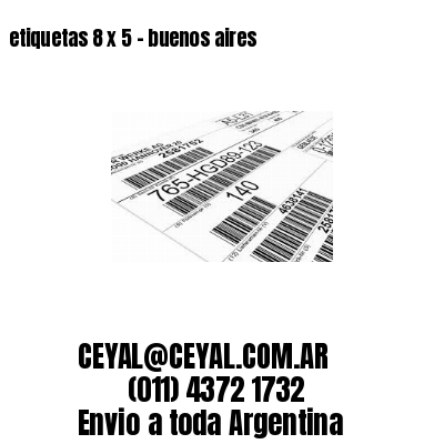 etiquetas 8 x 5 – buenos aires