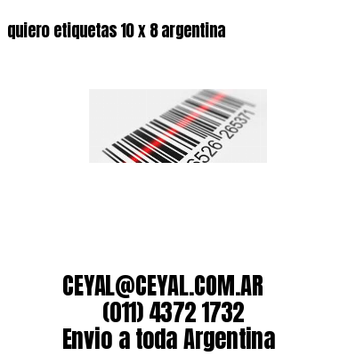 quiero etiquetas 10 x 8 argentina