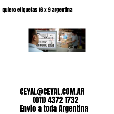 quiero etiquetas 16 x 9 argentina