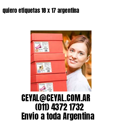 quiero etiquetas 18 x 17 argentina