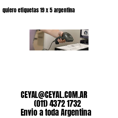 quiero etiquetas 19 x 5 argentina