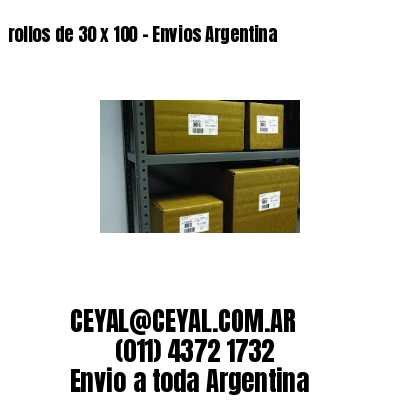 rollos de 30 x 100 – Envios Argentina