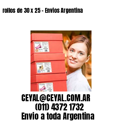 rollos de 30 x 25 – Envios Argentina