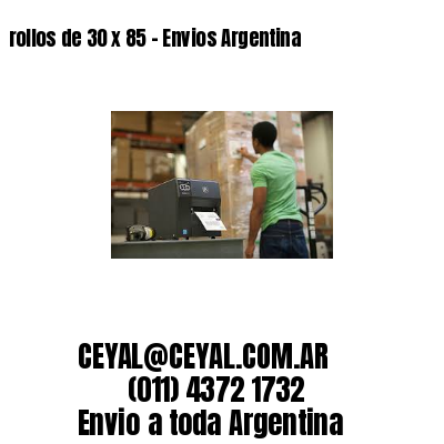 rollos de 30 x 85 – Envios Argentina