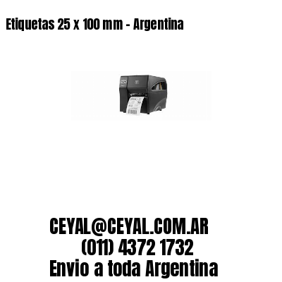 Etiquetas 25 x 100 mm – Argentina