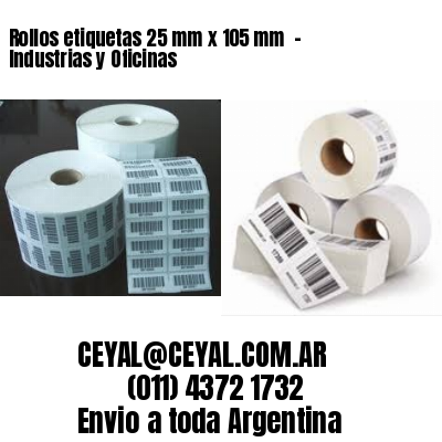 Rollos etiquetas 25 mm x 105 mm  – Industrias y Oficinas