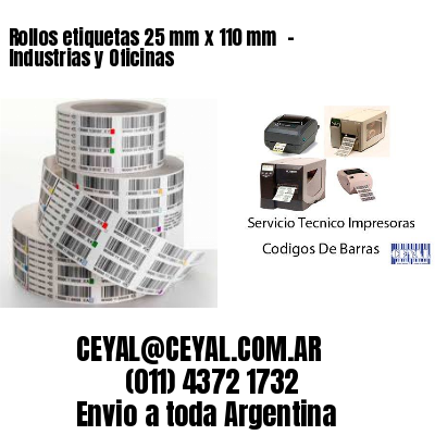 Rollos etiquetas 25 mm x 110 mm  – Industrias y Oficinas