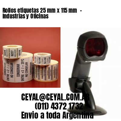 Rollos etiquetas 25 mm x 115 mm  – Industrias y Oficinas