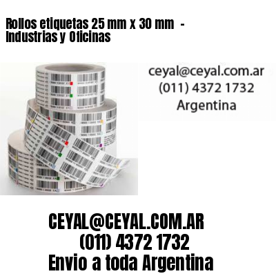 Rollos etiquetas 25 mm x 30 mm  – Industrias y Oficinas