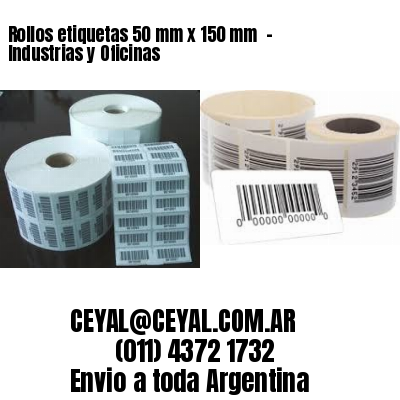 Rollos etiquetas 50 mm x 150 mm  – Industrias y Oficinas