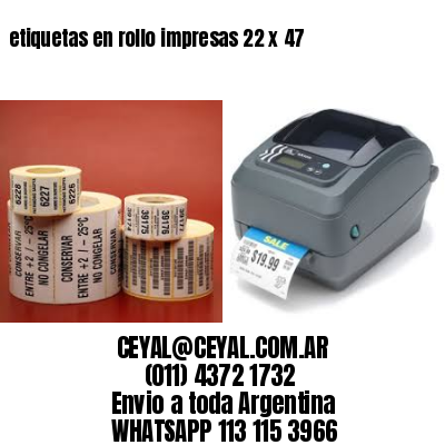 etiquetas en rollo impresas 22 x 47