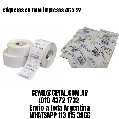 etiquetas en rollo impresas 46 x 27