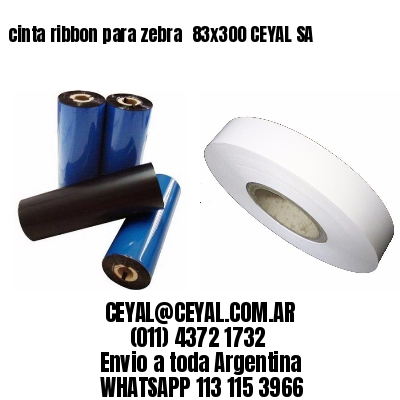 cinta ribbon para zebra 	83×300 CEYAL SA