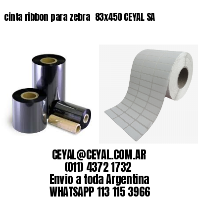 cinta ribbon para zebra 	83×450 CEYAL SA